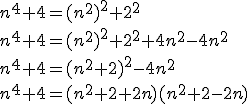 3.5$ n^4 + 4 = (n^2)^2 + 2^2 \\
 \\ n^4 + 4 = (n^2)^2 + 2^2 + 4n^2 - 4n^2 \\
 \\ n^4 + 4 = (n^2+2)^2 - 4n^2 \\
 \\ n^4 + 4 = (n^2+2+2n)(n^2+2-2n)